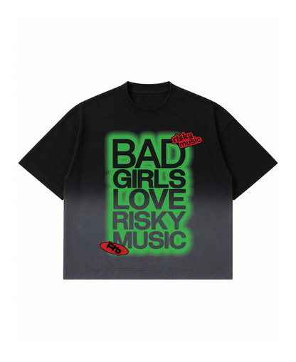 BAD GIRLS LOVE RISKY MUSIC