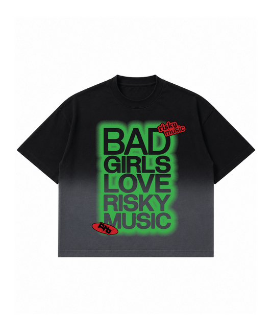 BAD GIRLS LOVE RISKY MUSIC